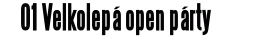 01 Velkolepá open párty