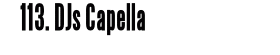 113. DJs Capella