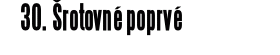 30. Šrotovné poprvé