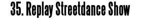 35. Replay Streetdance Show