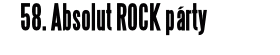 58. Absolut ROCK párty