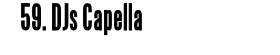 59. DJs Capella