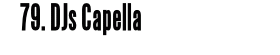 79. DJs Capella