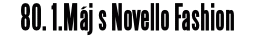 80. 1.Máj s Novello Fashion