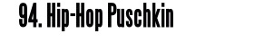 94. Hip-Hop Puschkin