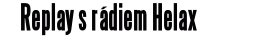 Replay s rádiem Helax