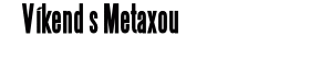 Víkend s Metaxou