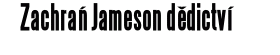 Zachraň Jameson dědictví